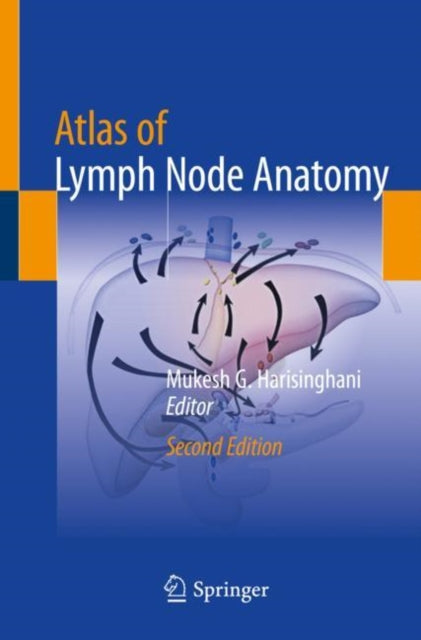 Book cover of: Atlas of Lymph Node Anatomy. By: Mukesh G. Harisinghani