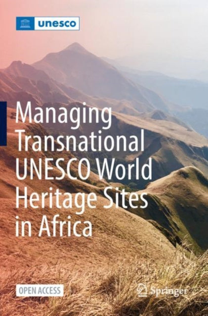 Book cover of: Managing Transnational UNESCO World Heritage sites in Africa. By: Dodé Houehounha