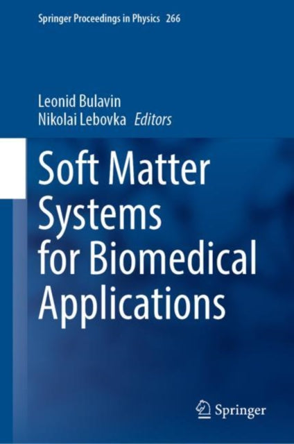 Book cover of: Soft Matter Systems for Biomedical Applications. By: Leonid Bulavin