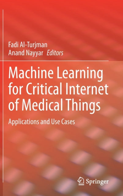 Book cover of: Machine Learning for Critical Internet of Medical Things. By: Fadi Al-Turjman
