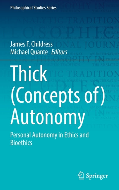 Book cover of: Thick (Concepts of) Autonomy. By: James F. Childress