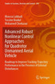 Book cover of: Advanced Robust Nonlinear Control Approaches for Quadrotor Unmanned Aerial Vehicle. By: Moussa Labbadi