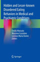Book cover of: Hidden and Lesser-known Disordered Eating Behaviors in Medical and Psychiatric Conditions. By: Emilia Manzato