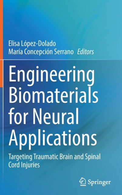 Book cover of: Engineering Biomaterials for Neural Applications. By: Elisa López-Dolado