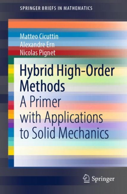 Book cover of: Hybrid High-Order Methods. By: Matteo Cicuttin