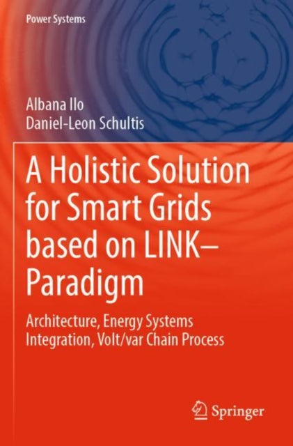 Book cover of: Holistic Solution for Smart Grids based on LINK– Paradigm. By: Albana Ilo