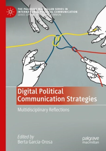 Book cover of: Digital Political Communication Strategies. By: Berta García-Orosa
