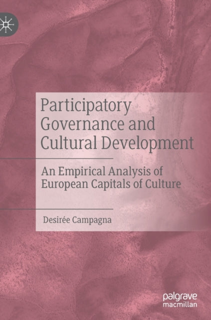Book cover of: Participatory Governance and Cultural Development. By: Desirée Campagna