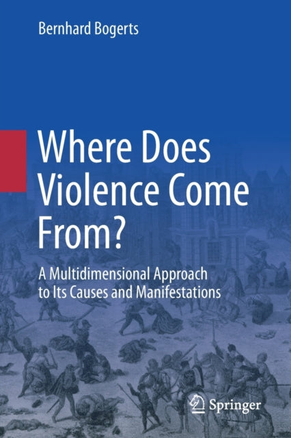 Book cover of: Where Does Violence Come From?. By: Bernhard Bogerts