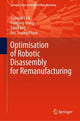 Book cover of: Optimisation of Robotic Disassembly for Remanufacturing. By: Yuanjun Laili