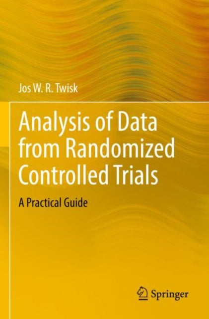 Book cover of: Analysis of Data from Randomized Controlled Trials. By: Jos W. R. Twisk
