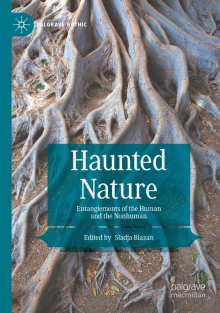 Book cover of: Haunted Nature. By: Sladja Blazan
