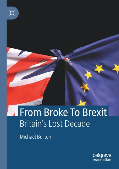 Book cover of: From Broke To Brexit. By: Michael Burton