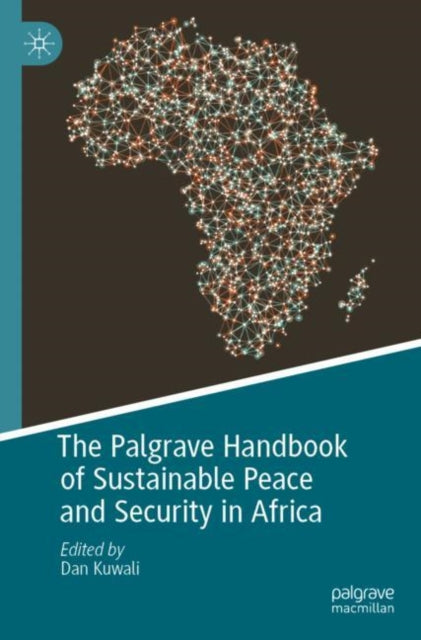 Book cover of: Palgrave Handbook of Sustainable Peace and Security in Africa. By: Dan Kuwali