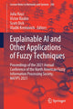Book cover of: Explainable AI and Other Applications of Fuzzy Techniques. By: Julia Rayz