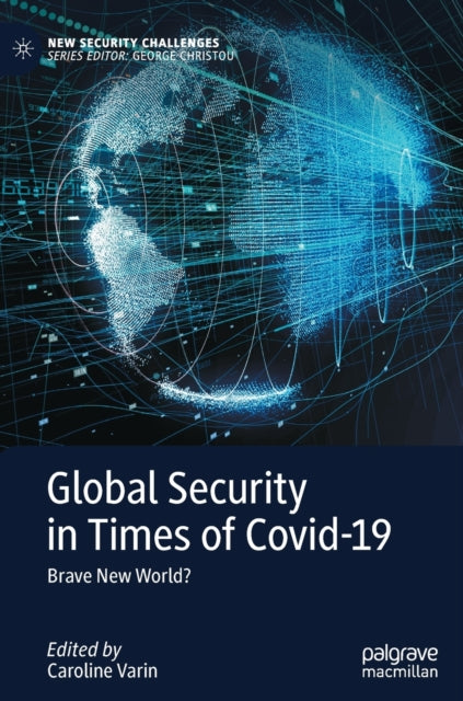 Book cover of: Global Security in Times of Covid-19. By: Caroline Varin