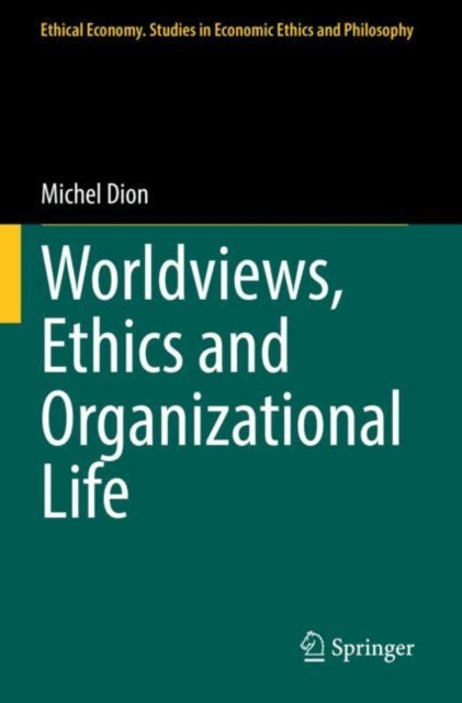 Book cover of: Worldviews, Ethics and Organizational Life. By: Michel Dion