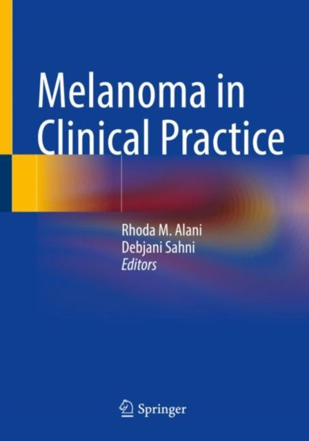 Book cover of: Melanoma in Clinical Practice. By: Rhoda M. Alani