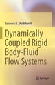 Book cover of: Dynamically Coupled Rigid Body-Fluid Flow Systems. By: Banavara N. Shashikanth