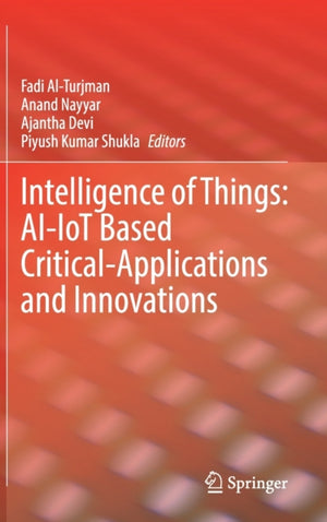 Intelligence of Things: AI-IoT Based Critical-Applications and Innovations