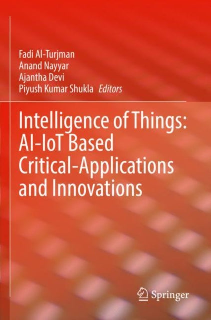 Book cover of: Intelligence of Things: AI-IoT Based Critical-Applications and Innovations. By: Fadi Al-Turjman
