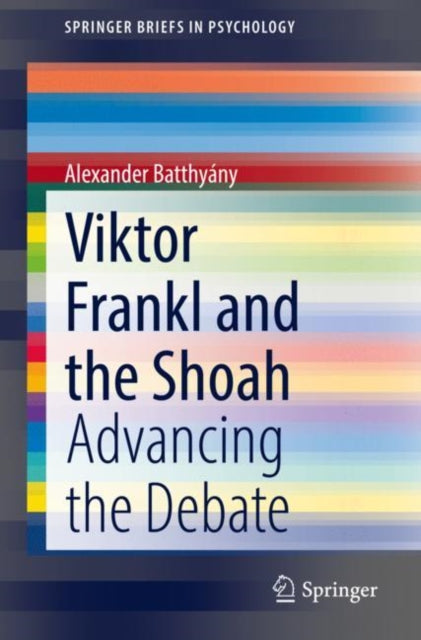 Book cover of: Viktor Frankl and the Shoah. By: Alexander Batthyány