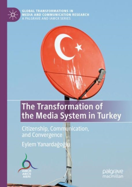 Book cover of: Transformation of the Media System in Turkey. By: Eylem Yanardağoğlu