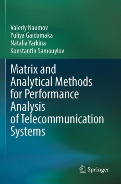 Book cover of: Matrix and Analytical Methods for Performance Analysis of Telecommunication Systems. By: Valeriy Naumov