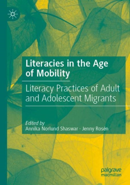 Book cover of: Literacies in the Age of Mobility. By: Annika Norlund Shaswar