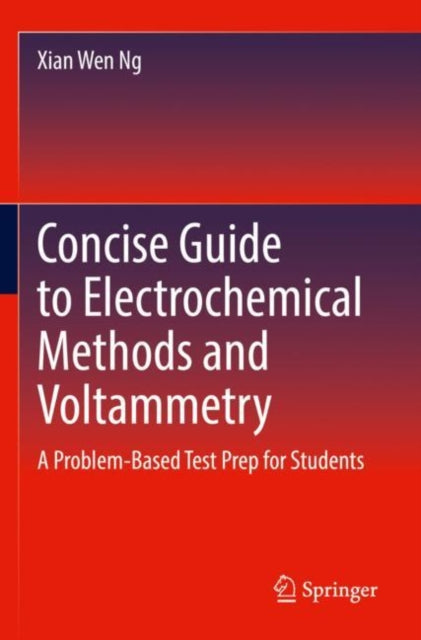 Book cover of: Concise Guide to Electrochemical Methods and Voltammetry. By: Xian Wen Ng