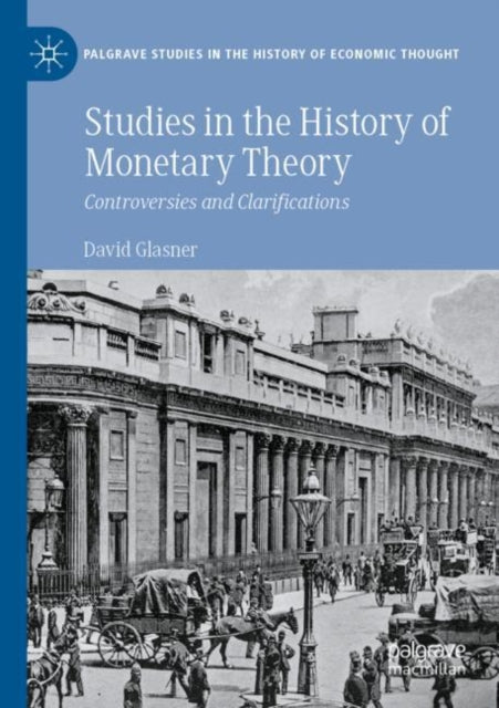 Book cover of: Studies in the History of Monetary Theory. By: David Glasner
