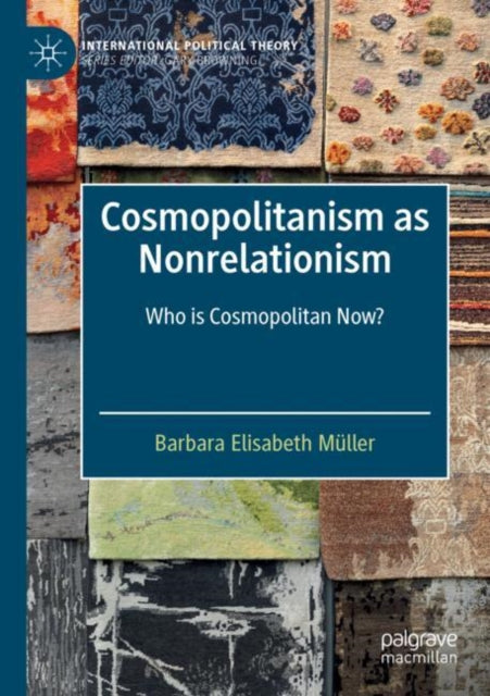 Book cover of: Cosmopolitanism as Nonrelationism. By: Barbara Elisabeth Müller