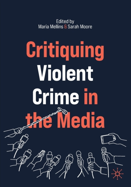 Book cover of: Critiquing Violent Crime in the Media. By: Maria Mellins