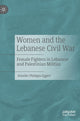 Book cover of: Women and the Lebanese Civil War. By: Jennifer Philippa Eggert