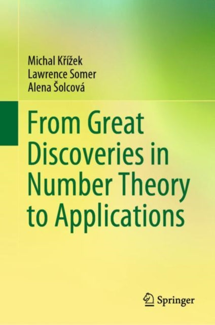 Book cover of: From Great Discoveries in Number Theory to Applications. By: Michal Křížek