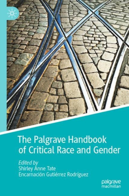 Book cover of: Palgrave Handbook of Critical Race and Gender. By: Shirley Anne Tate