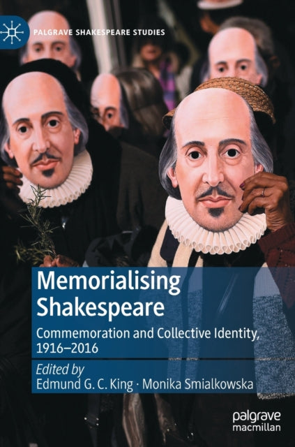 Book cover of: Memorialising Shakespeare. By: Edmund G. C. King