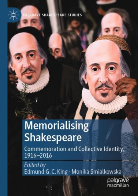 Book cover of: Memorialising Shakespeare. By: Edmund G. C. King