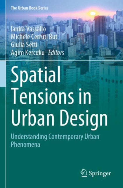 Book cover of: Spatial Tensions in Urban Design. By: Ianira Vassallo