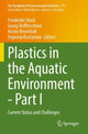 Book cover of: Plastics in the Aquatic Environment - Part I. By: Friederike Stock