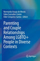 Book cover of: Parenting and Couple Relationships Among LGBTQ+ People in Diverse Contexts. By: Normanda Araujo de Morais