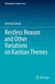 Book cover of: Restless Reason and Other Variations on Kantian Themes. By: Amihud Gilead