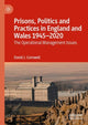 Book cover of: Prisons, Politics and Practices in England and Wales 1945–2020. By: David J. Cornwell