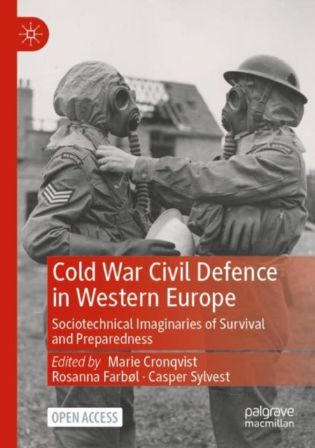 Book cover of: Cold War Civil Defence in Western Europe. By: Marie Cronqvist