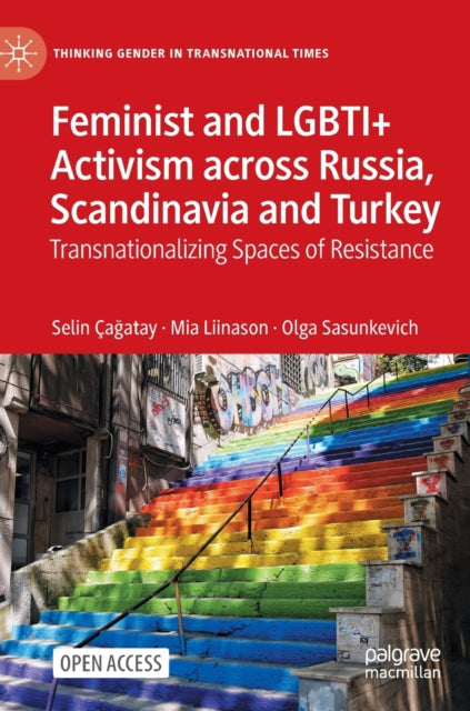 Book cover of: Feminist and LGBTI+ Activism across Russia, Scandinavia and Turkey. By: Selin Çağatay
