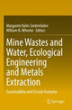 Book cover of: Mine Wastes and Water, Ecological Engineering and Metals Extraction. By: Margarete Kalin-Seidenfaden