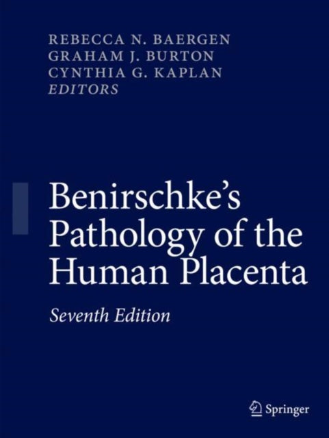 Book cover of: Benirschke's Pathology of the Human Placenta. By: Rebecca N. Baergen