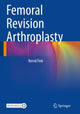 Book cover of: Femoral Revision Arthroplasty