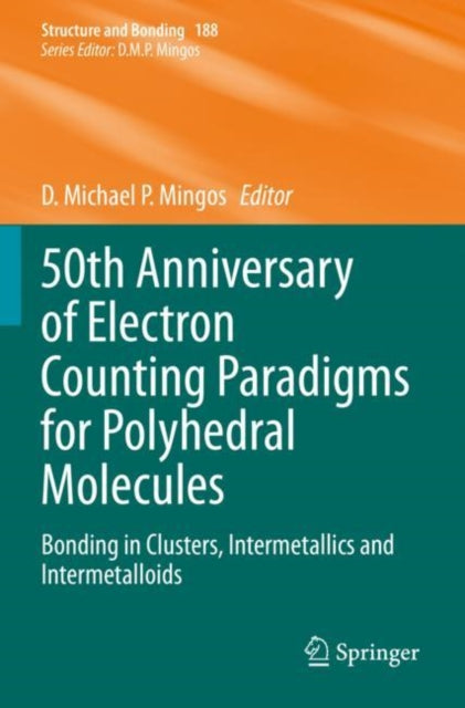 Book cover of: 50th Anniversary of Electron Counting Paradigms for Polyhedral Molecules. By: D. &nbsp;Michael&nbsp;P Mingos