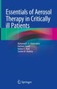 Book cover of: Essentials of Aerosol Therapy in Critically ill Patients. By: Mohamed Emam Abdelmobdy Abdelrahim